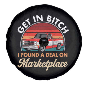Get in Bitch I Found A Deal On Marketplace Meme Spare Tire Cover Funny Shopping TS11 Print Your Wear