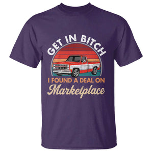 Get in Bitch I Found A Deal On Marketplace Meme T Shirt Funny Shopping TS11 Purple Print Your Wear