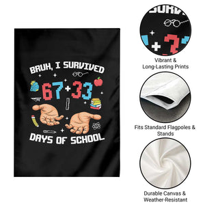 Bruh I Survived 67 33 Days Of School Garden Flag Funny 100th Days of School Pixel 67 Hands TS11 Print Your Wear