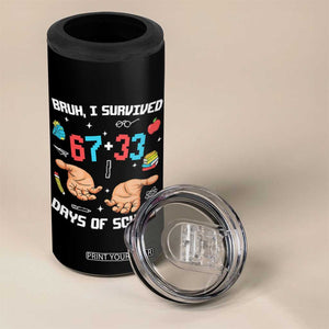 Bruh I Survived 67 33 Days Of School 4 in 1 Can Cooler Tumbler Funny 100th Days of School Pixel 67 Hands TS11 Print Your Wear