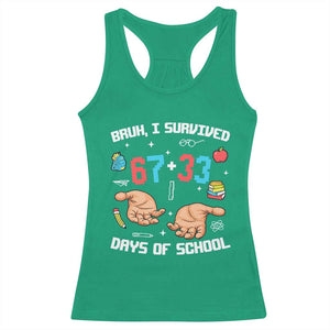 Bruh I Survived 67 33 Days Of School Racerback Tank Top Funny 100th Days of School Pixel 67 Hands TS11 Irish Green Print Your Wear
