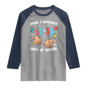Bruh I Survived 67 33 Days Of School Raglan Shirt Funny 100th Days of School Pixel 67 Hands TS11 Sport Gray Navy Print Your Wear