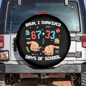 Bruh I Survived 67 33 Days Of School Spare Tire Cover Funny 100th Days of School Pixel 67 Hands TS11 No hole Black Print Your Wear