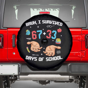 Bruh I Survived 67 33 Days Of School Spare Tire Cover Funny 100th Days of School Pixel 67 Hands TS11 Black Print Your Wear