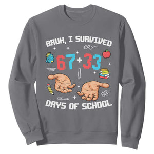 Bruh I Survived 67 33 Days Of School Sweatshirt Funny 100th Days of School Pixel 67 Hands TS11 Charcoal Print Your Wear