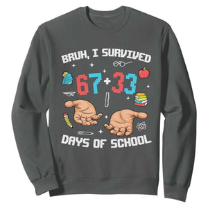 Bruh I Survived 67 33 Days Of School Sweatshirt Funny 100th Days of School Pixel 67 Hands TS11 Dark Heather Print Your Wear