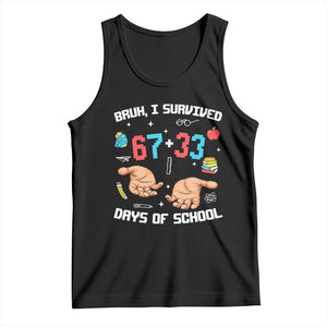 Bruh I Survived 67 33 Days Of School Tank Top Funny 100th Days of School Pixel 67 Hands TS11 Black Print Your Wear