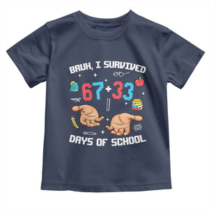 Bruh I Survived 67 33 Days Of School Toddler T Shirt Funny 100th Days of School Pixel 67 Hands TS11 Navy Print Your Wear