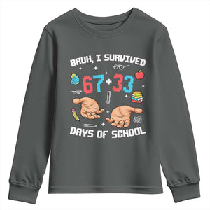 Bruh I Survived 67 33 Days Of School Youth Sweatshirt Funny 100th Days of School Pixel 67 Hands TS11 Dark Heather Print Your Wear