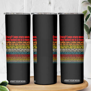 Funny Crazy I Was Crazy Once Meme Skinny Tumbler TS11 Print Your Wear