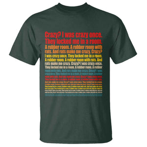 Funny Crazy I Was Crazy Once Meme T Shirt TS11 Dark Forest Green Print Your Wear