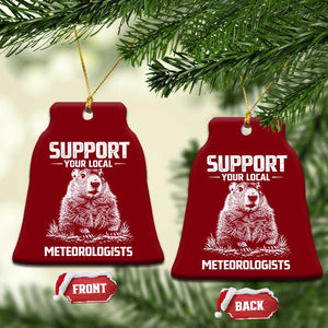 Funny Woodchuck Groundhog Day Ceramic Ornament Support Your Local Meteorologists TS11 Print Your Wear