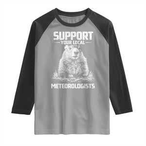 Funny Woodchuck Groundhog Day Raglan Shirt Support Your Local Meteorologists TS11 Sport Gray Black Print Your Wear