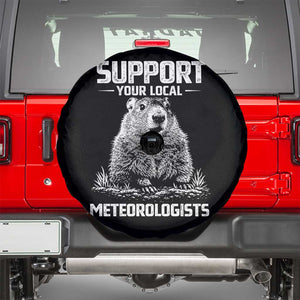Funny Woodchuck Groundhog Day Spare Tire Cover Support Your Local Meteorologists TS11 Black Print Your Wear