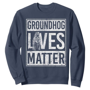 Groundhog Lives Matter Sweatshirt Funny Woodchuck Groundhog Day TS11 Navy Print Your Wear