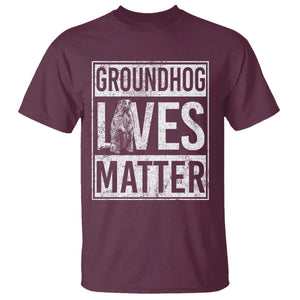 Groundhog Lives Matter T Shirt Funny Woodchuck Groundhog Day TS11 Maroon Print Your Wear