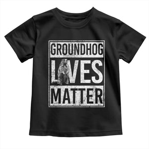 Groundhog Lives Matter Toddler T Shirt Funny Woodchuck Groundhog Day TS11 Black Print Your Wear