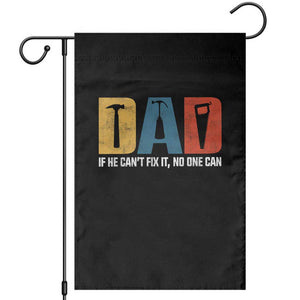 Funny Dad He Cant Fix It No One Can Garden Flag Fathers Day TS11 Black Print Your Wear
