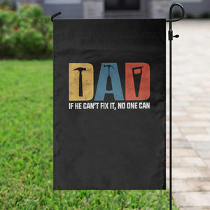 Funny Dad He Cant Fix It No One Can Garden Flag Fathers Day TS11 Print Your Wear