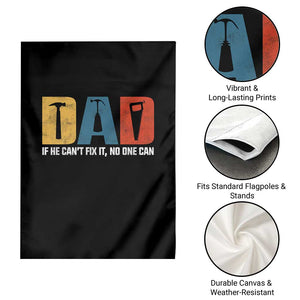 Funny Dad He Cant Fix It No One Can Garden Flag Fathers Day TS11 Print Your Wear