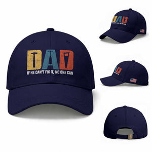 Funny Dad He Cant Fix It No One Can Baseball Cap Fathers Day TS11 Baseball Cap Universal Fit Dark Blue Print Your Wear