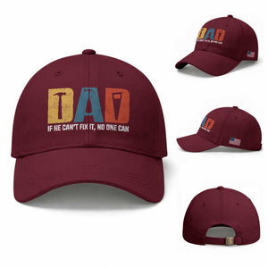 Funny Dad He Cant Fix It No One Can Baseball Cap Fathers Day TS11 Baseball Cap Universal Fit Maroon Print Your Wear