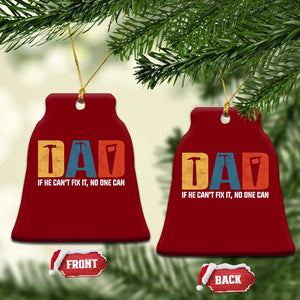 Funny Dad He Cant Fix It No One Can Ceramic Ornament Fathers Day TS11 Print Your Wear