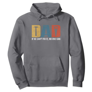 Funny Dad He Cant Fix It No One Can Hoodie Fathers Day TS11 Charcoal Print Your Wear