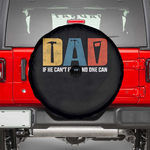 Funny Dad He Cant Fix It No One Can Spare Tire Cover Fathers Day TS11 Black Print Your Wear