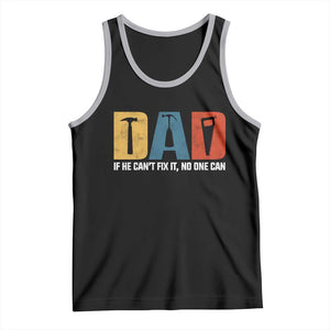 Funny Dad He Cant Fix It No One Can Tank Top Fathers Day TS11 Black Athletic Heather Print Your Wear