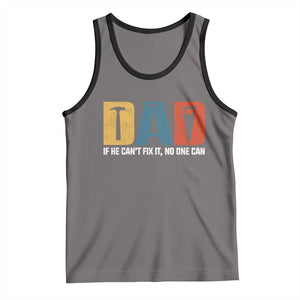 Funny Dad He Cant Fix It No One Can Tank Top Fathers Day TS11 Deep Heather Black Print Your Wear