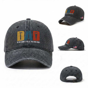 Funny Dad He Cant Fix It No One Can Washed Cotton Baseball Cap Fathers Day TS11 Washed Cap Universal Fit Dark Gray Print Your Wear