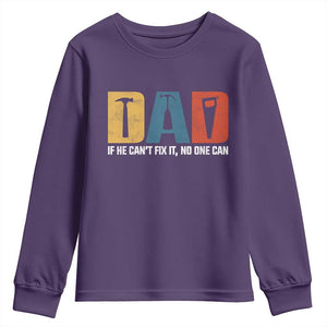 Funny Dad He Cant Fix It No One Can Youth Sweatshirt Fathers Day TS11 Purple Print Your Wear