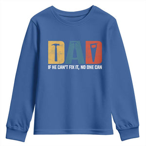 Funny Dad He Cant Fix It No One Can Youth Sweatshirt Fathers Day TS11 Royal Blue Print Your Wear