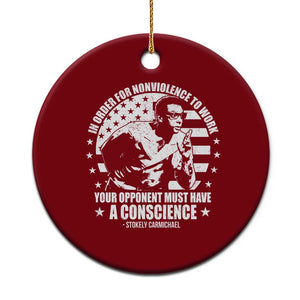 Stokely Carmichael Quote Ceramic Ornament In Order For Nonviolence To Work Your Opponent Must Have A Conscience TS11 1pc Red Print Your Wear