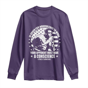 Stokely Carmichael Quote Long Sleeve Shirt In Order For Nonviolence To Work Your Opponent Must Have A Conscience TS11 Purple Print Your Wear