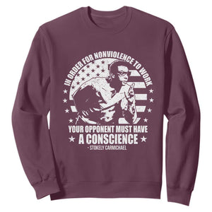Stokely Carmichael Quote Sweatshirt In Order For Nonviolence To Work Your Opponent Must Have A Conscience TS11 Maroon Print Your Wear