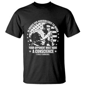 Stokely Carmichael Quote T Shirt In Order For Nonviolence To Work Your Opponent Must Have A Conscience TS11 Black Print Your Wear