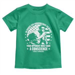 Stokely Carmichael Quote Toddler T Shirt In Order For Nonviolence To Work Your Opponent Must Have A Conscience TS11 Irish Green Print Your Wear