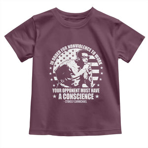 Stokely Carmichael Quote Toddler T Shirt In Order For Nonviolence To Work Your Opponent Must Have A Conscience TS11 Maroon Print Your Wear