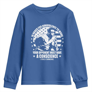 Stokely Carmichael Quote Youth Sweatshirt In Order For Nonviolence To Work Your Opponent Must Have A Conscience TS11 Royal Blue Print Your Wear