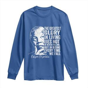Nelson Mandela Quote Long Sleeve Shirt The Greatest Glory In Living Lies Not In Never Falling But In Rising TS11 Royal Blue Print Your Wear