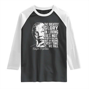 Nelson Mandela Quote Raglan Shirt The Greatest Glory In Living Lies Not In Never Falling But In Rising TS11 Black White Print Your Wear