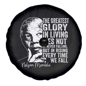 Nelson Mandela Quote Spare Tire Cover The Greatest Glory In Living Lies Not In Never Falling But In Rising TS11 Print Your Wear