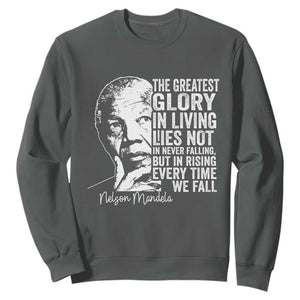 Nelson Mandela Quote Sweatshirt The Greatest Glory In Living Lies Not In Never Falling But In Rising TS11 Dark Heather Print Your Wear