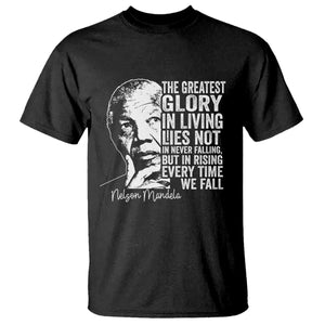 Nelson Mandela Quote T Shirt The Greatest Glory In Living Lies Not In Never Falling But In Rising TS11 Black Print Your Wear