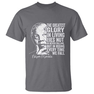 Nelson Mandela Quote T Shirt The Greatest Glory In Living Lies Not In Never Falling But In Rising TS11 Charcoal Print Your Wear