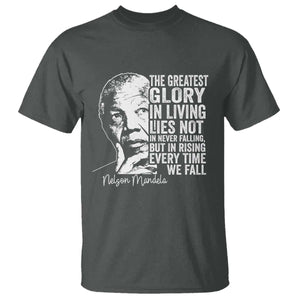 Nelson Mandela Quote T Shirt The Greatest Glory In Living Lies Not In Never Falling But In Rising TS11 Dark Heather Print Your Wear