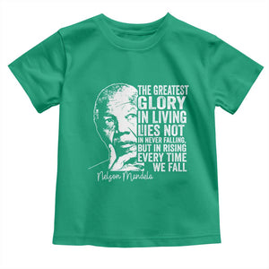 Nelson Mandela Quote Toddler T Shirt The Greatest Glory In Living Lies Not In Never Falling But In Rising TS11 Irish Green Print Your Wear