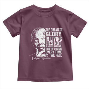 Nelson Mandela Quote Toddler T Shirt The Greatest Glory In Living Lies Not In Never Falling But In Rising TS11 Maroon Print Your Wear